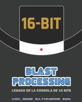 Blast Processing - Legado de la consola de 16 Bits - High Grade Multipurpose Book B0C6W4Y69C Book Cover