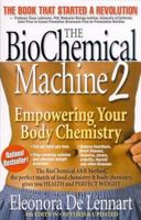 The BioChemical Machine 2 - Empowering Your Body Chemistry 0972432787 Book Cover