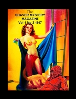 The Shaver Mystery Magazine Vol 1 No 2 1947 1955087490 Book Cover