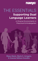 The Essentials : Dual Language Learners in Diverse Environments in Preschool and Kindergarten 1938113810 Book Cover