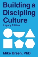 Building a Discipling Culture Legacy Edition 0999898132 Book Cover