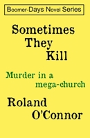 Sometimes They Kill: A Small Town Preacher Goes Bad 1082053619 Book Cover