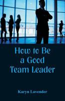 How to Be a Good Team Leader 9352976886 Book Cover