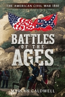 Battles of the Ages: The American Civil War 1861 B0CP8KL3K8 Book Cover