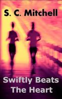 Swiftly Beats the Heart 1470068729 Book Cover