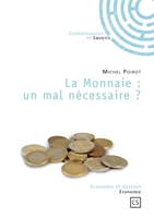 La Monnaie : un mal nécessaire ? (French Edition) 2753902356 Book Cover