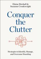 Conquer the Clutter: Strategies to Identify, Manage, and Overcome Hoarding 1421431513 Book Cover