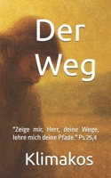 Der Weg: „…damit er alle, die zu dem Weg gehören, finde.“ (Apg 9,2) (German Edition) B0FJ2S4SSB Book Cover