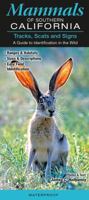 Mammals of Southern California: Tracks, Scats and Signs A Guide to Identification in the Wild 1943334846 Book Cover