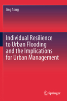Individual Resilience to Urban Flooding and the Implications for Urban Management 9819705452 Book Cover