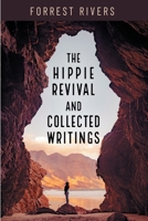 The Hippie Revival and Collected Writings 1515396959 Book Cover