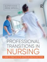 Professional Transitions in Nursing: A Guide to Practice in the Australian Healthcare System 1760293490 Book Cover