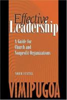 Effective Leadership: A Guide For Church And Nonprofit Organizations 1932688056 Book Cover