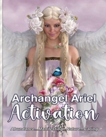 Archangel Ariel Activation: Harnessing Divine Power for Manifestation, Growth, and Intuition B0DZH7GW49 Book Cover