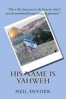 His Name is Yahweh 1467919098 Book Cover