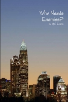 Who Needs Enemies 1105854256 Book Cover