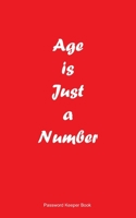 Age is Just a Number Password Keeper Book for Elderly Cat Lover: Internet Password Keeper for Seniors Password Keeper Large Print for Elderly Internet Address and Password Logbook. Design in Red Cover 1660392810 Book Cover