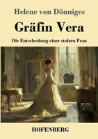 Gräfin Vera: Die Entscheidung einer stolzen Frau (German Edition) 3743751518 Book Cover
