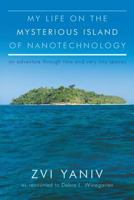 My Life on the Mysterious Island of Nanotechnology 1684095085 Book Cover