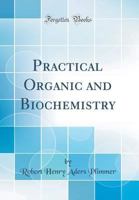 Practical Organic and Bio-Chemistry 1018024573 Book Cover
