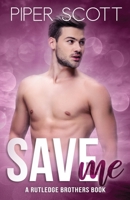 Save Me: A Rutledge Brothers Story 1693416824 Book Cover