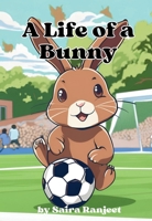 Life of a Bunny 1965487122 Book Cover