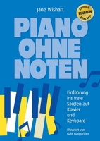 Piano ohne Noten: Einführung ins freie Spielen auf Klavier und Keyboard 3347231279 Book Cover