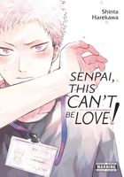 Senpai, This Can't Be Love! 1975380088 Book Cover
