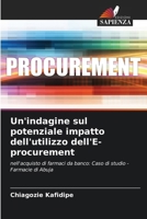 Un'indagine sul potenziale impatto dell'utilizzo dell'E-procurement (Italian Edition) 6208253780 Book Cover