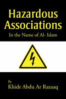 Hazardous Associations: In the Name of Al- Islam 1481783351 Book Cover