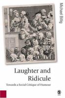 Laughter and Ridicule: Towards a Social Critique of Humour (Published in association with Theory, Culture & Society) 1412902509 Book Cover
