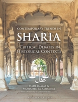 Contemporary Trends in Sharia : Critical Debates in Historical Context 0755657942 Book Cover