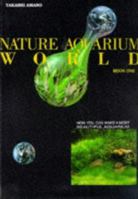 Nature Aquarium World: Book 1 (Natural Aquarium World) 0793800897 Book Cover