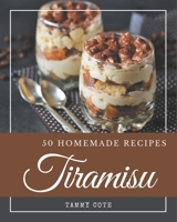 50 Homemade Tiramisu Recipes: From The Tiramisu Cookbook To The Table B08GFL6QX4 Book Cover