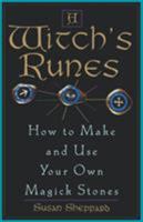A Witch's Runes: How to Make and Use Your Own Magick Stones 0806519967 Book Cover