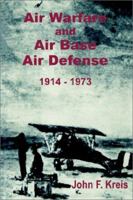 Air Warfare and Air Base Air Defense, 1914-1973 1410200426 Book Cover