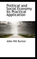 Political and Social Economy its Practical Application 1018992499 Book Cover