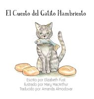 El Cuento del Gatito Hambriento 1635220122 Book Cover