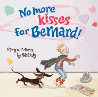 No More Kisses for Bernard! 1847804284 Book Cover