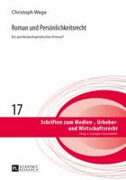 Roman Und Persoenlichkeitsrecht: Ein Partikulardogmatischer Entwurf 3631641907 Book Cover