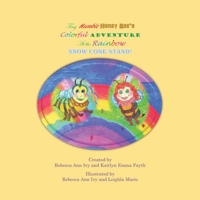 Tiny Humble Honey Bee's Colorful Adventure at the Rainbow Snow Cone Stand: House of Ivy B096TRTWPF Book Cover