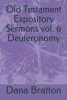 Old Testament Expository Sermons vol. 6 Deuteronomy B08C94RKTZ Book Cover
