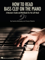 How to Read Bass Clef on the Piano : A Musician's Guide and Workbook for the Left Hand 1540091643 Book Cover