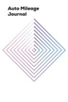 Auto Mileage Journal: Vehicle Mileage Logbook For Business And Personal Use, Great For Sales Reps, Rideshare, And Tax Preparation 169161811X Book Cover