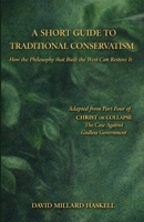 Short Guide to Traditional Conservatism : How the Philosophy That Built the West Can Restore It 0899004709 Book Cover