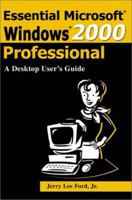 Essential Microsoft Windows 2000 Professional: A Desktop User's Guide 0595171028 Book Cover