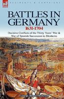 The Battlefields Of Germany: From The Outbreak Of The Thirty-Years' War To The Battle Of Blenheim 1846777194 Book Cover