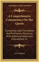A Comprehensive Commentary On The Quran: Comprising Sale's Translation And Preliminary Discourse, With Additional Notes And Emendations V1 142862127X Book Cover
