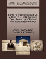 Santa Fe Pacific Railroad Co. v. Cord (E.L.) U.S. Supreme Court Transcript of Record with Supporting Pleadings 127051296X Book Cover
