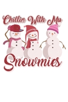 Chillin With My Snowmies: Dot Grid Chillin With My Snowmies / Journal Gift - Large ( 6 x 9 inches ) - 120 Pages Softcover 1677363126 Book Cover